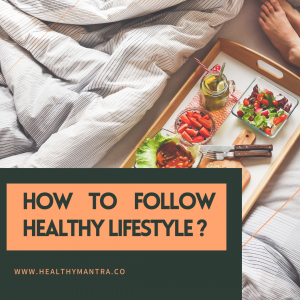 How to follow healthy lifestyle?